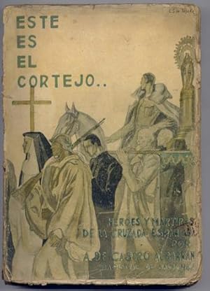 Seller image for Este es el cortejo. Hroes y mrtires de la Cruzada Espaola. for sale by Hesperia Libros