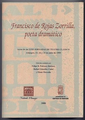 Seller image for Francisco de Rojas Zorrilla, poeta dramtico. Actas de las XXII Jornadas de Teatro Clsico de Almagro [Julio de 1999]. for sale by Hesperia Libros