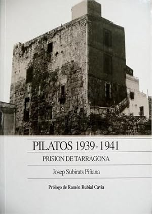 Bild des Verkufers fr Pilatos 1939 - 1941. Prisin de Tarragona. Prlogo de Ramn Rubial. zum Verkauf von Hesperia Libros