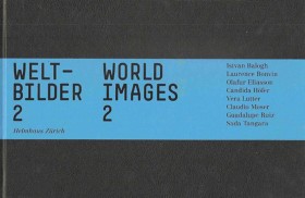 Immagine del venditore per Welt - Bilder 2 / World Images 2 : Istvan Balogh, Laurence Bonvin, Olafur Eliasson, Candida Hfer, Vera Lutter, Claudio Moser, Guadalupe Ruiz, Sada Tangara (German/English) venduto da Antiquariat UEBUE