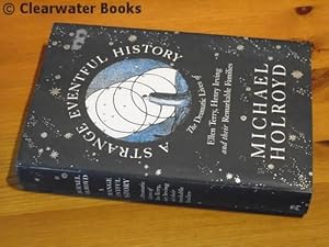 Image du vendeur pour A Strange Eventful History. The Dramatic Lives of Ellen Terry, Henry Irving and their Remarkable Families. mis en vente par Clearwater Books