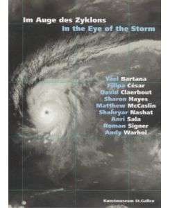 Im Auge des Zyklons / In the Eye of the Storm : Yael Bartana, Filipa César, David Claerbout, Shar...