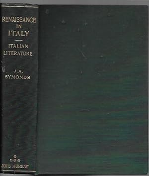 Renaissance in Italy [IV]: Italian Literature Part I [One] (London: 1927)