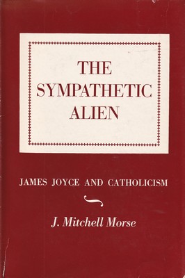 Immagine del venditore per Sympathetic Alien: James Joyce and Catholicism. venduto da Kennys Bookstore