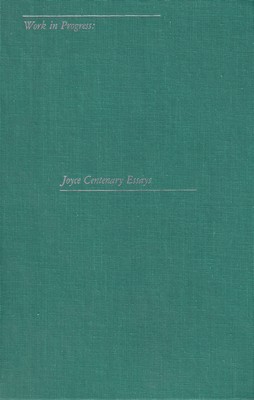 Seller image for Work in Progress: Joyce Centenary Essays for sale by Kennys Bookstore