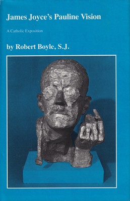 Seller image for James Joyce's Pauline Vision: A Catholic Exposition for sale by Kennys Bookstore