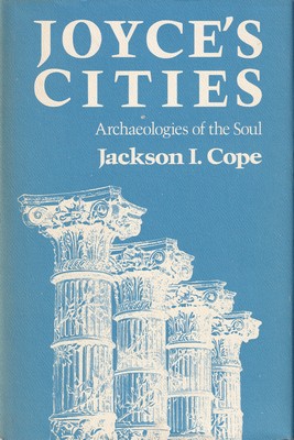 Bild des Verkufers fr Joyce's Cities: Archaeologies of the Soul zum Verkauf von Kennys Bookstore