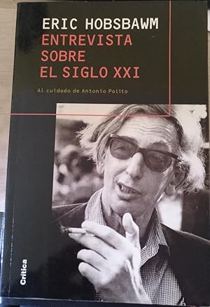 Imagen del vendedor de ENTREVISTA SOBRE EL SIGLO XXI. AL CUIDADO DE ANTONIO POLITO. a la venta por Libreria Lopez de Araujo