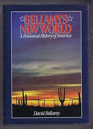 Bellamy's New World, A Botanical History of America