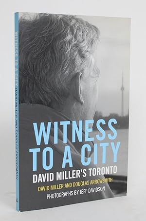 Bild des Verkufers fr Witness to a City: David Miller's Toronto zum Verkauf von Minotavros Books,    ABAC    ILAB