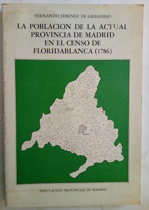 Bild des Verkufers fr La poblacin de la actual provincia de Madrid en el censo de Floridablanca (1786) zum Verkauf von Librera Ofisierra