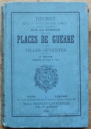 Décret du 4 octobre 1891 portant règlement sur le service dans les places de guerre et les villes...