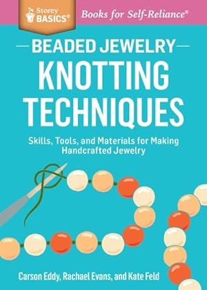 Bild des Verkufers fr Beaded Jewelry : Knotting Techniques: Skills, Tools, and Materials for Making Handcrafted Jewelry zum Verkauf von GreatBookPrices