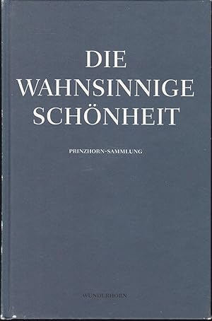 Wahnsinnige Schönheit. Prinzhorn-Sammlung. Deutsche Übersetzung zum Katalog der Ausstellung im Sc...