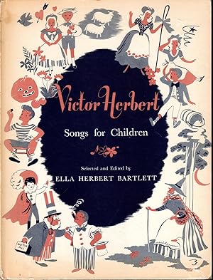 Immagine del venditore per Victor Herbert: Songs for Children (Specialy Arranged and Simplified for Young People By Margaret Bush venduto da Dorley House Books, Inc.