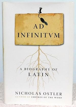 Seller image for Ad Infinitum: A Biography of Latin for sale by Argyl Houser, Bookseller