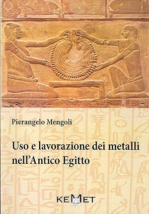 Seller image for Uso e lavorazione dei metalli nell'Antico Egitto for sale by Libro Co. Italia Srl