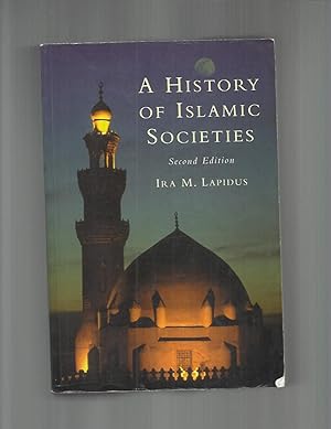 Imagen del vendedor de A HISTORY OF ISLAMIC SOCIETIES. Second Edition. a la venta por Chris Fessler, Bookseller