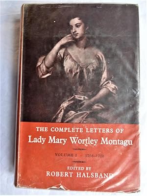 Imagen del vendedor de THE COMPLETE LETTERS OF MARY WORTLEY MONTAGU Volume I. 1708-1720 a la venta por Douglas Books