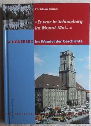 Schöneberg im Wandel der Geschichte : "Es war in Schöneberg im Monat Mai ."