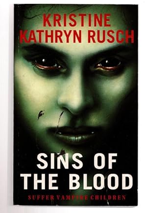 Seller image for Sins of the blood by Kristine Kathrine Rusch (First UK Edition) File Copy for sale by Heartwood Books and Art