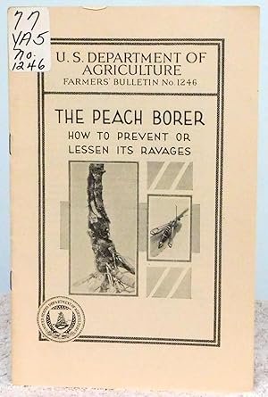 Immagine del venditore per The Peach Borer: How to Prevent or Lessen Its Ravages - Farmer's Bulletin No. 1246 venduto da Argyl Houser, Bookseller