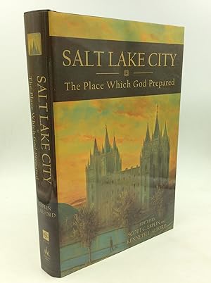 Seller image for SALT LAKE CITY: The Place Which God Prepared for sale by Kubik Fine Books Ltd., ABAA
