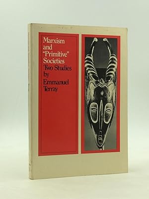 Seller image for MARXISM AND "PRIMITIVE" SOCIETIES: Two Studies by Emmanuel Terray for sale by Kubik Fine Books Ltd., ABAA
