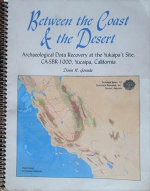 Seller image for Between the Coast and the Desert: Archaeological Data Recovery at the Yukaipa't Site, CA-SBR-1000, Yucaipa, California for sale by Friends of the Salem Public Library