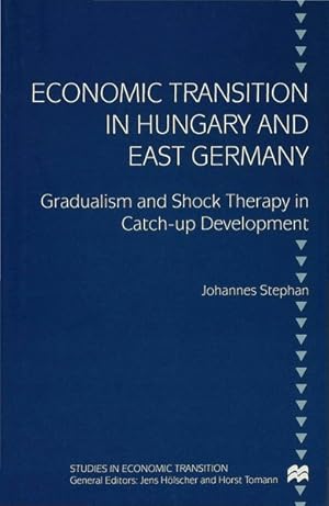 Economic transition in Hungary and East Germany : gradualism and shock therapy in catch-up develo...