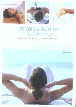 Un corps de rêve en 15 mn par jour. 5 exercices par jour en 15 minutes maximum