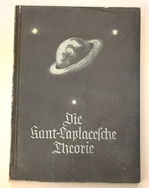 Bild des Verkufers fr Die Kant-Laplacesche Theorie: I. Immanuel Kant. Allgemeine Naturgeschichte und Theorie des Himmels. (1755). II. Pierre Simon Laplace. Betrachtungen ber das Weltsystem. (1796) zum Verkauf von BuchKunst-Usedom / Kunsthalle