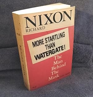 Seller image for NIXON RICHARD THE MAN BEHIND THE MASK for sale by EFR-JFK