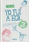 Yo fui a EGB 3: (Incluye póster exclusivo y tira de cromos de picar)