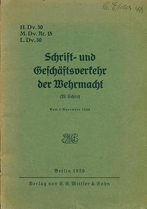 Seller image for Schrift- und Geschftsverkehr der Wehrmacht. H. Dv. 30, M. Dv. Nr. 15, L. Dv.30. Vom 1. November 1939. Mit Stempel und Unterschift des Lschmeisters und gleichzeitig Dienststellenleiters. for sale by Online-Buchversand  Die Eule