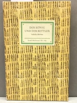 Der Köing und der Bettler. Indische Märchen. Insel-Bücherei Nr. 169 Übertr. von Friedrich v. der ...