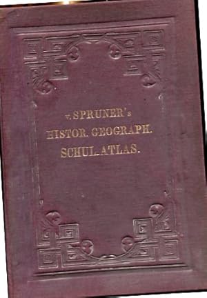 Spruners historisch - geographischer Schul - Atlas.