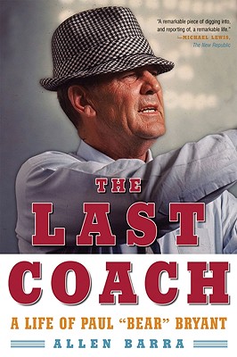 Bild des Verkufers fr The Last Coach: A Life of Paul "Bear" Bryant (Paperback or Softback) zum Verkauf von BargainBookStores