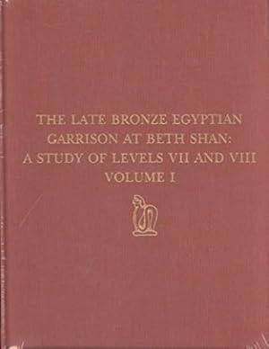 Image du vendeur pour The Late Bronze Egyptian Garrison at Beth Shan - a Study of Levels VII and VIII. University Museum Monograph 85. mis en vente par Antiquariat Buchseite