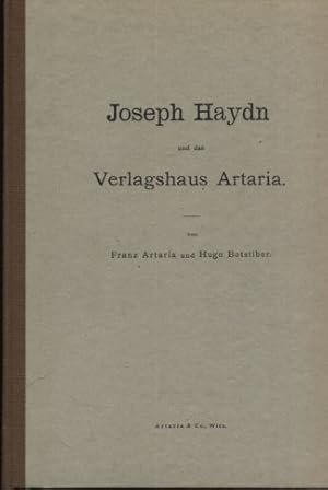 Joseph Haydn und das Verlagshaus Artaria. Nach den Briefen des Meisters an das Haus Artaria & Com...