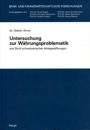 Untersuchung zur Währungsproblematik aus Sicht schweizerischer Anlagestiftungen. Bank- und finanz...