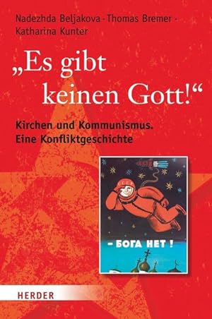 Seller image for "Es gibt keinen Gott!". Kirchen und Kommunismus. Eine Konfliktgeschichte. for sale by A43 Kulturgut