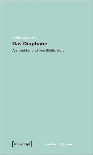 Bild des Verkufers fr Das Diaphane : Architektur und ihre Bildlichkeit zum Verkauf von AHA-BUCH GmbH