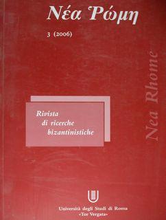 Nea Rhome. 3 (2006). Rivista di ricerche bizantinistiche.