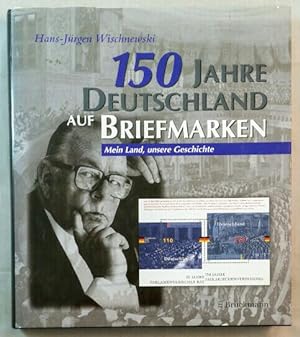 150 Jahre Deutschland auf Briefmarken - Mein Land, unsere Geschichte.