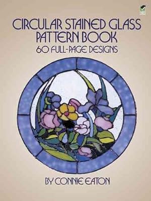 Seller image for Circular Stained Glass Pattern Book : 60 Full-Page Designs for sale by GreatBookPrices