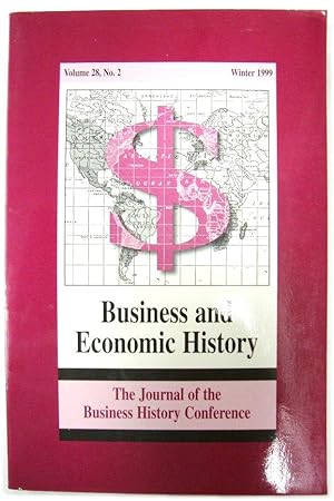 Seller image for Business and Economic History: The Journal of the Business History Conference; Volume 28, No. 2, Winter 1999 for sale by PsychoBabel & Skoob Books