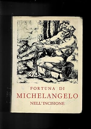 Imagen del vendedor de Fortuna di Michelangelo nell'incisione. Catalogo della mostra fatta a Benevento nel 1964 e a Roma nel 1965. a la venta por Libreria Gull
