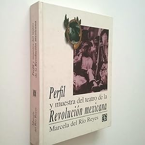 Imagen del vendedor de Perfil y muestra del teatro de la Revolucin mexicana a la venta por MAUTALOS LIBRERA