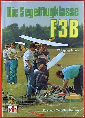 Bild des Verkufers fr Die Segelflugklasse F3B. Einstieg, Modelle, Technik zum Verkauf von biblion2